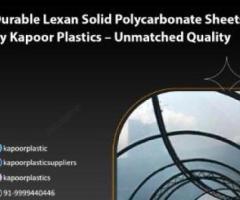 Durable Lexan Solid Polycarbonate Sheets by Kapoor Plastics – Unmatched Quality
